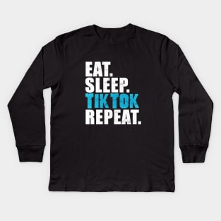 Eat Sleep Tiktok Repeat Kids Long Sleeve T-Shirt